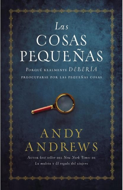 LAS COSAS PEQUEÑAS. | Andy Andrews