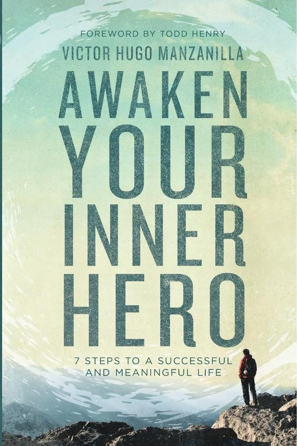 Awaken Your Inner Hero | Victor Hugo Manzanilla