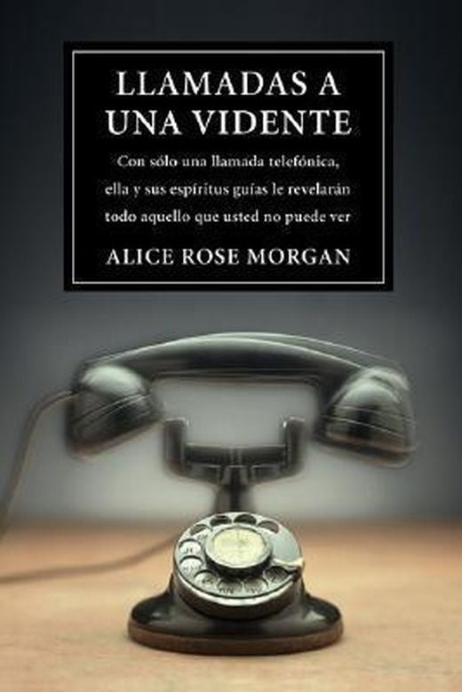 LLAMADAS A UNA VIDENTE. | ALICE  ROSE MORGAN