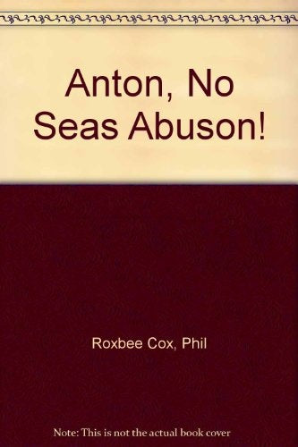 ¡ANTON, NO SEAS ABUSÓN! | PHILL / MC CAFFERTY  JAN COX