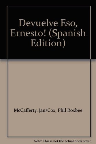 ¡DEVUELVE ESO, ERNESTO! | PHILL / MC CAFFERTY  JAN COX
