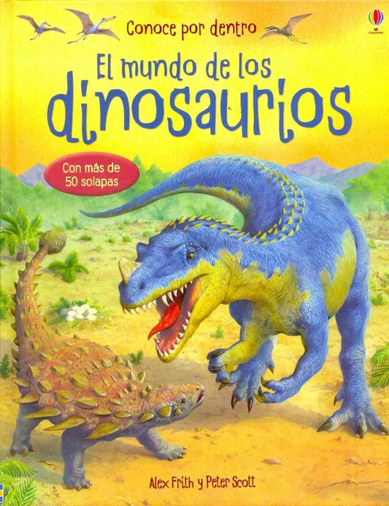 CONOCE POR DENTRO EL MUNDO DE LOS DINOSAURIOS | ALEX/SCOTT  PETER FRITH