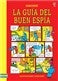 GUIA DEL BUEN ESPIA, LA