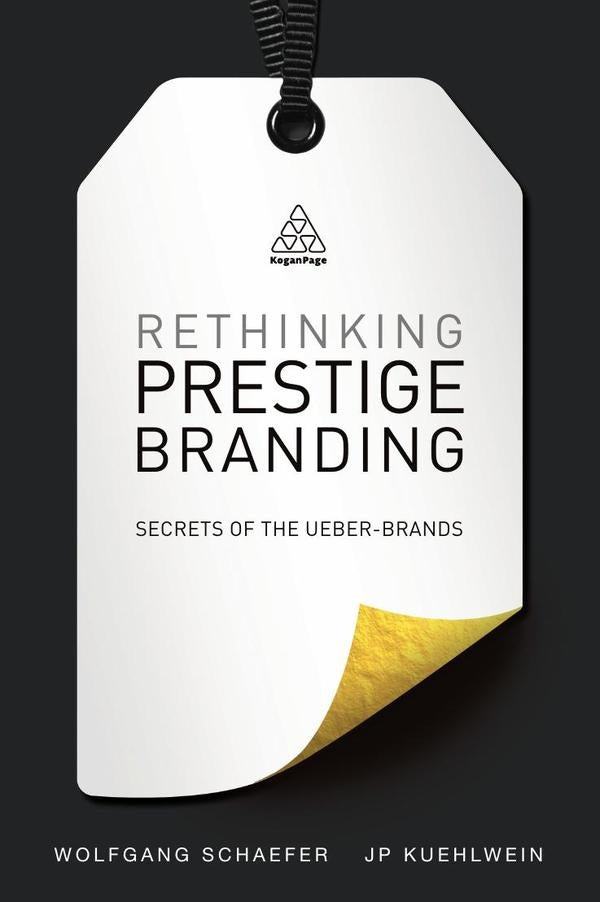 Rethinking Prestige Branding | Schaefer, Kuehlwein