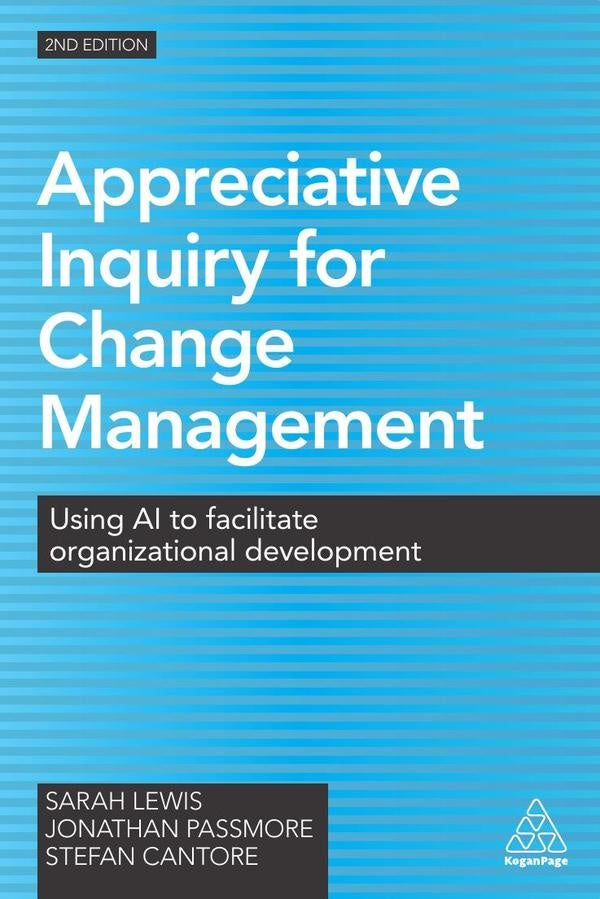 Appreciative Inquiry for Change Management | Cantore, Passmore y otros