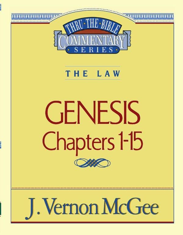 Thru the Bible Vol. 01: The Law (Genesis 1-15) | J. Vernon McGee
