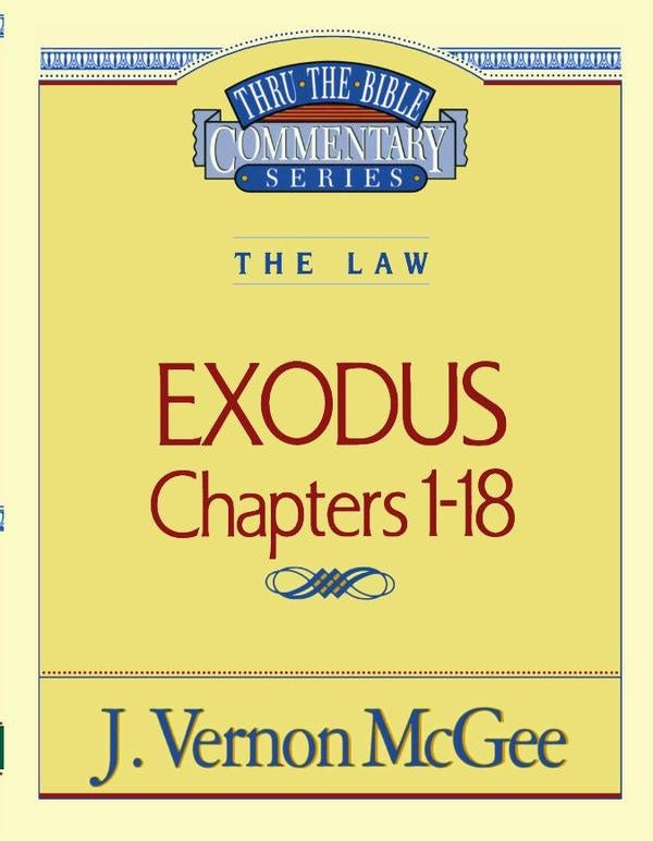 Thru the Bible Vol. 04: The Law (Exodus 1-18) | J. Vernon McGee