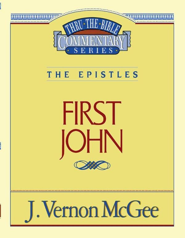 Thru the Bible Vol. 56: The Epistles (1 John) | J. Vernon McGee