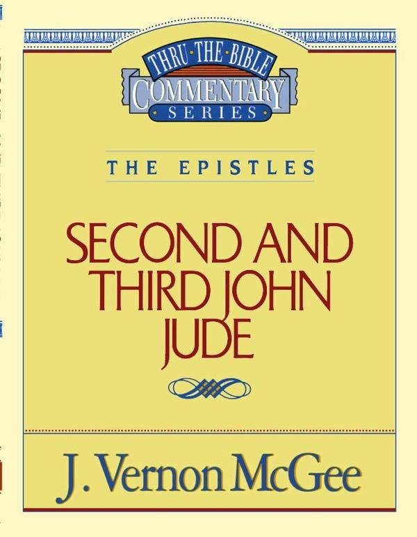 Thru the Bible Vol. 57: The Epistles (2 and   3 John/Jude) | J. Vernon McGee