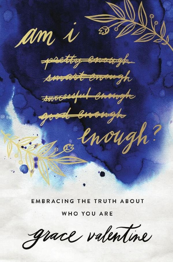 Am I Enough? | Grace Valentine