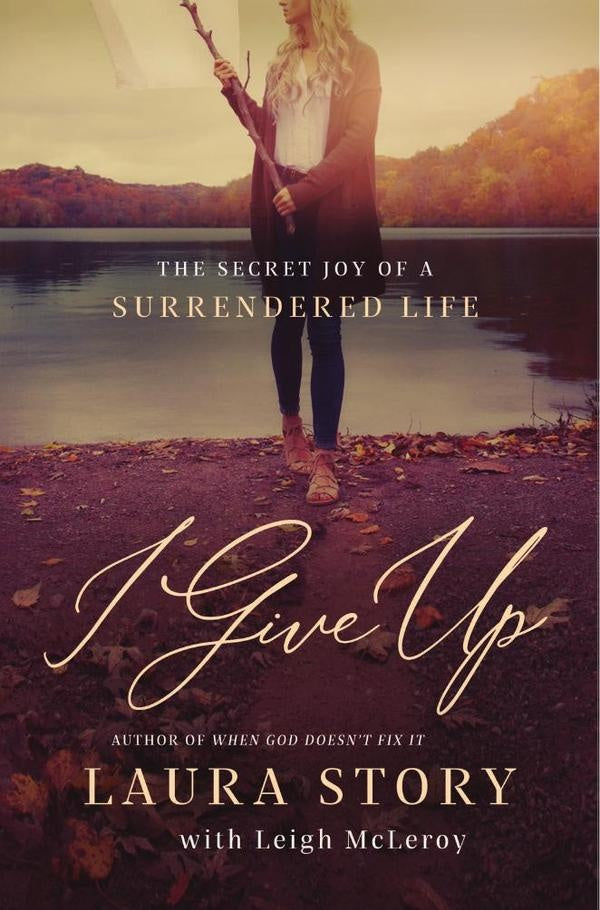 I Give Up | Laura Story