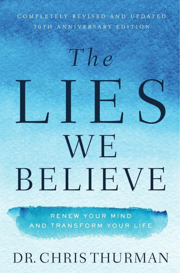 The Lies We Believe | Dr.  Chris Thurman