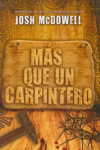 MAS QUE UN CARPINTERO | Josh McDowell