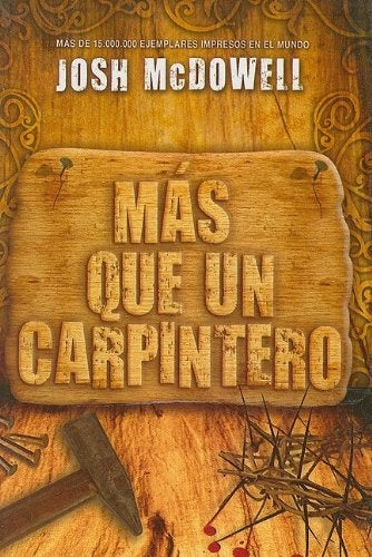MAS QUE UN CARPINTERO | Josh McDowell