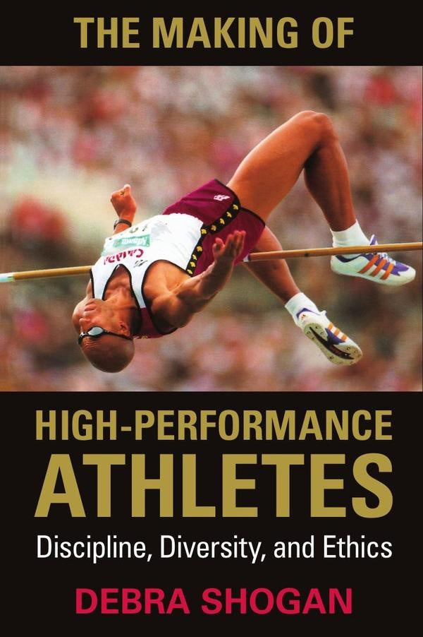 Making of high performance athletes  | DEBRA SHOGAN