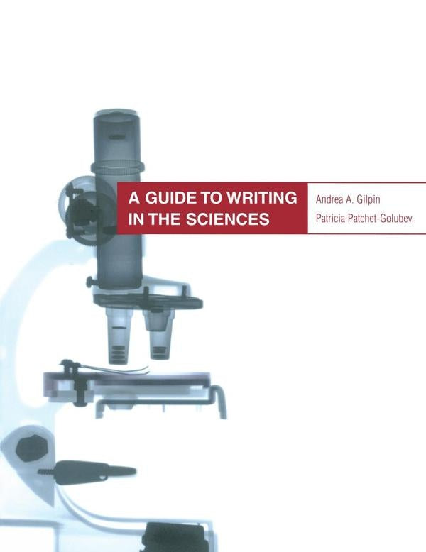 Guide to writing in the sciences  | ANDREA GILPIN