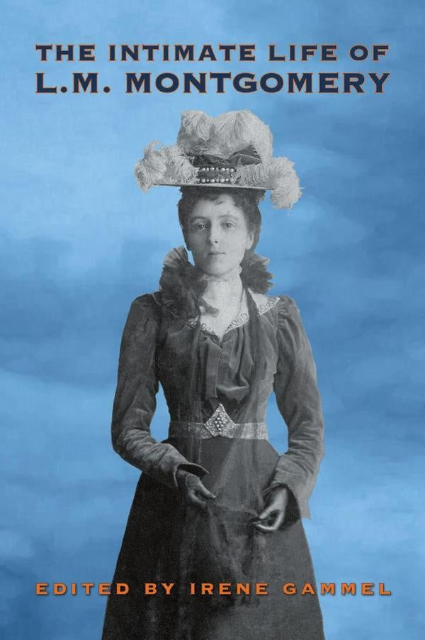Intimate life of l. M. montgomery  | IRENE GAMMEL