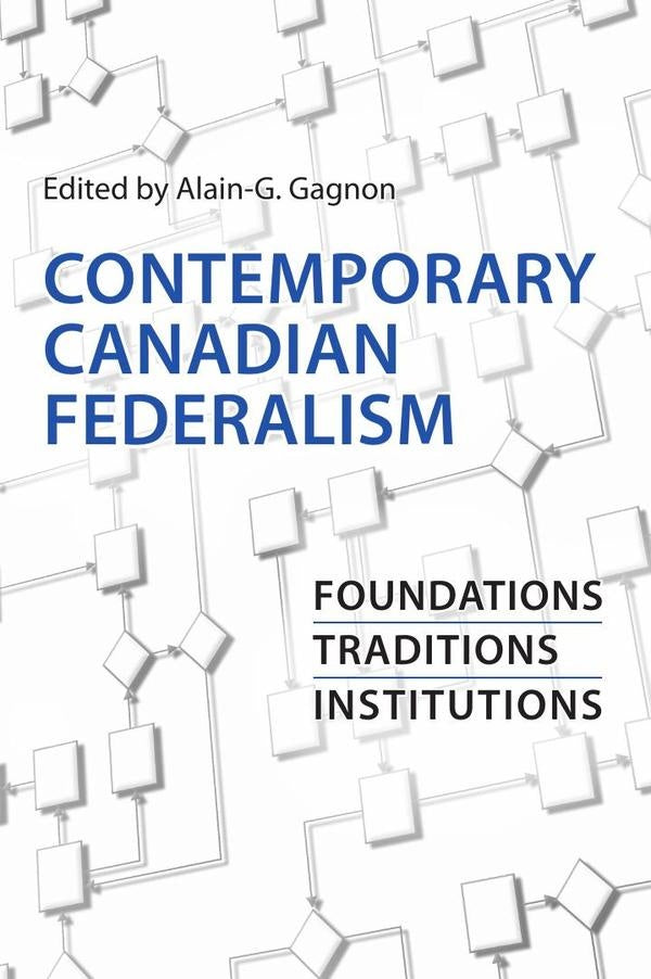 Contemporary canadian federalism  | GAGNON ALAIN G.