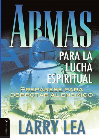 Armas para la lucha espiritual | Larry Lea