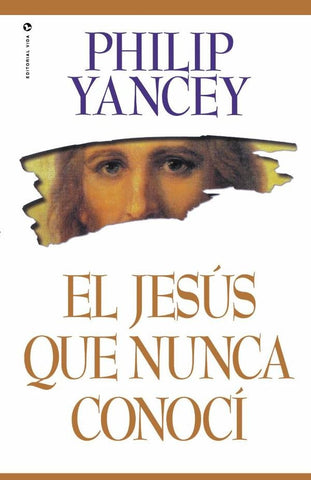 El Jesús que nunca conocí | Philip Yancey