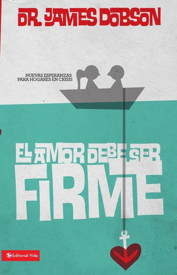 El amor debe ser firme | James C. Dobson