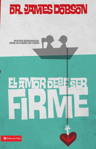 El amor debe ser firme | James C. Dobson