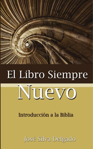 El libro siempre nuevo | Jose Silva Delgado