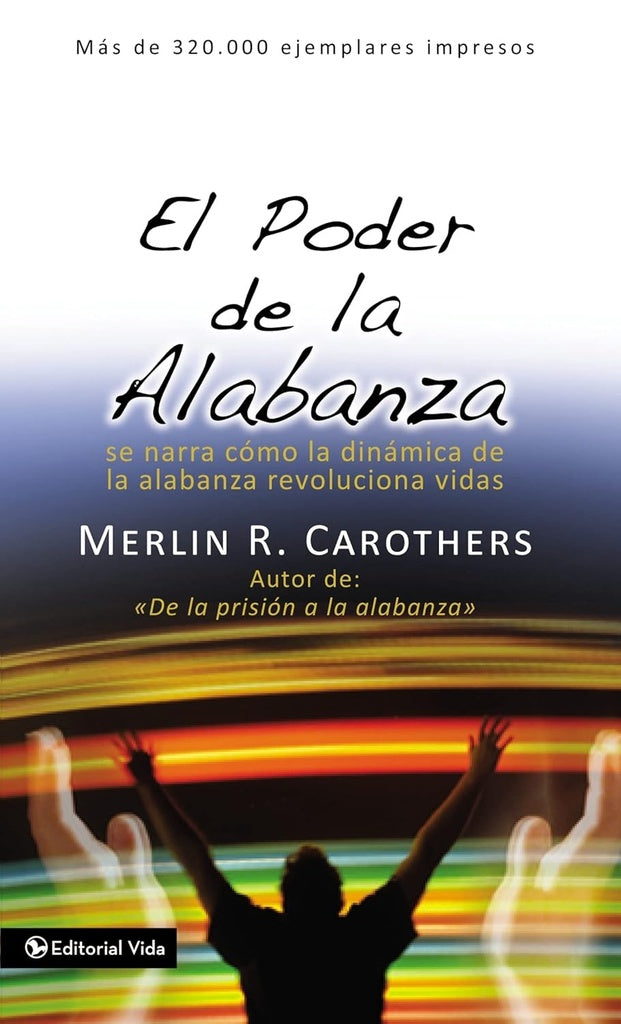 El poder de la alabanza | Merlín R. Carothers