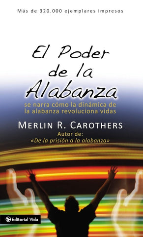 El poder de la alabanza | Merlín R. Carothers