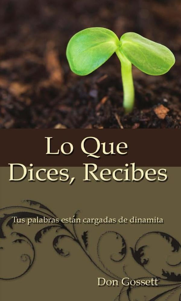 Lo que dices, recibes | Don Gossett
