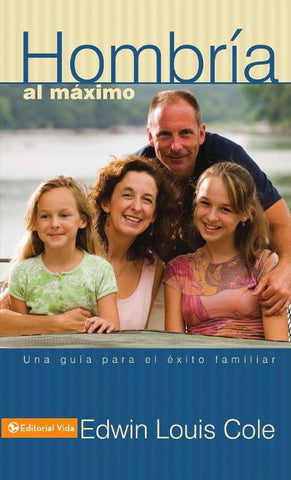 Hombría al máximo | Edwin Louis Cole