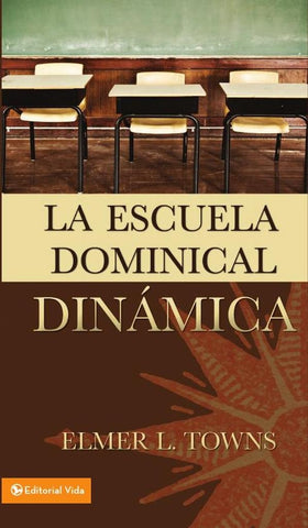 La escuela dominical dinámica | Elmer Towns