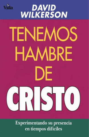 Tenemos hambre de Cristo | David Wilkerson