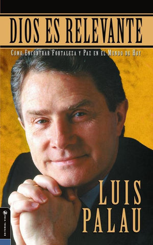 Dios es relevante | LUIS PALAU
