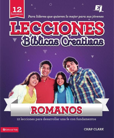 Lecciones bíblicas creativas: Romanos: ¡Fe al rojo vivo! | Chap Clark