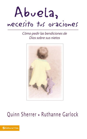 Abuela, necesito tus oraciones | Sherrer, Garlock