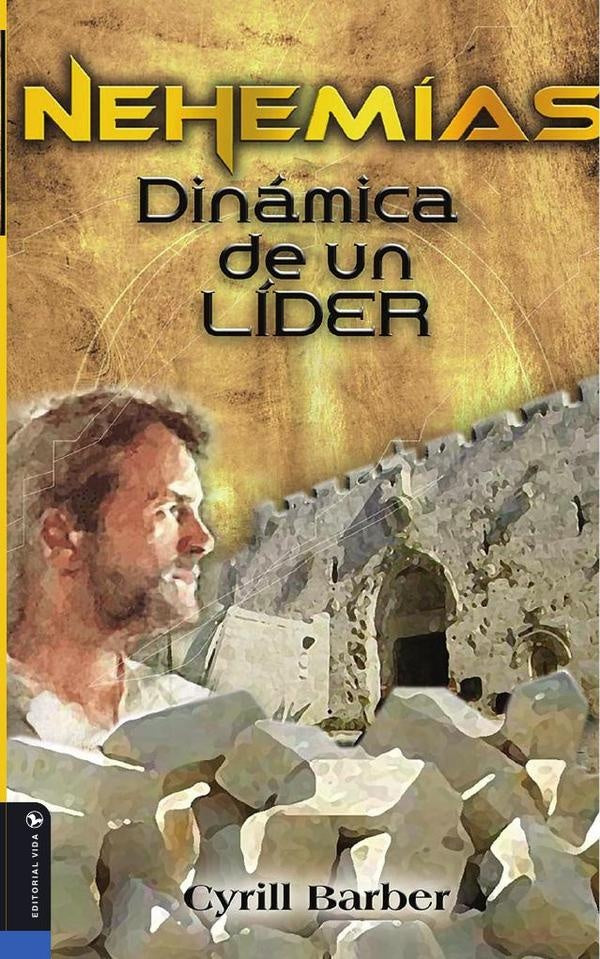 Nehemías dinámica de un líder | Cyrill Barber