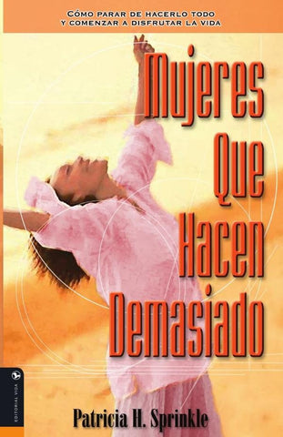 Mujeres que hacen demasiado | Patricia Sprinkle