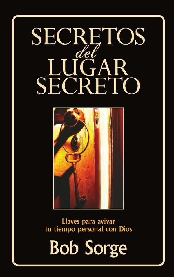 Secretos del lugar secreto | Bob Sorge