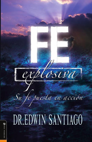 Fe explosiva | Edwin Santiago