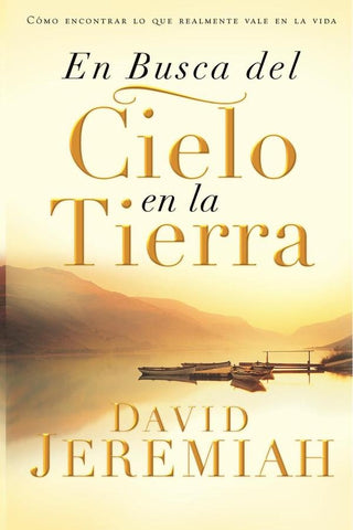En busca del cielo en la tierra | Dr.  David Jeremiah