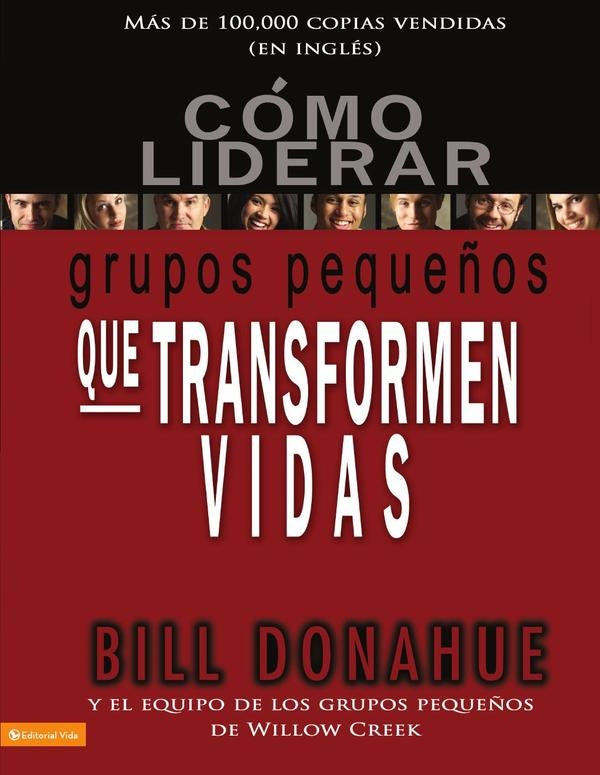 Cómo liderar grupos pequeños que transforman vidas | Bill Donahue