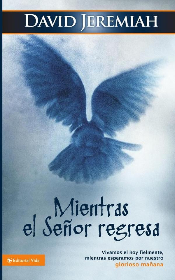 Mientras el Señor regresa | Dr.  David Jeremiah