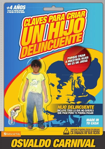Claves para criar un hijo delincuente | Osvaldo Carnival