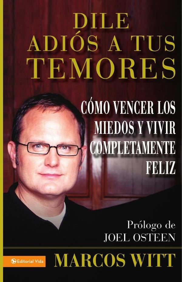 Dile adiós a tus temores | Marcos Witt