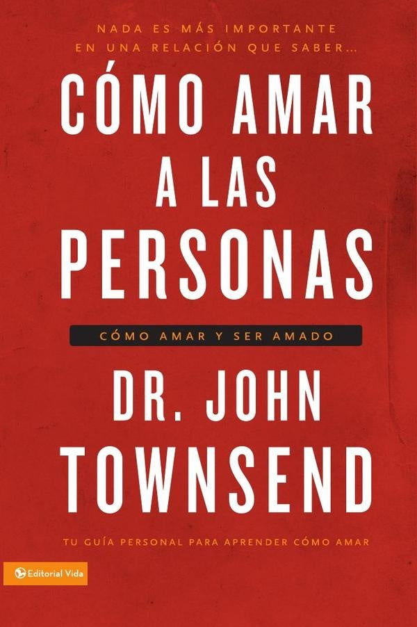 Cómo amar a las personas | John Townsend