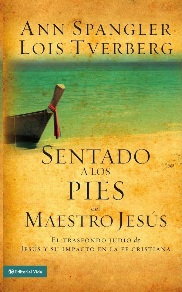 Sentado a los pies del maestro Jesús | Tverberg, Spangler