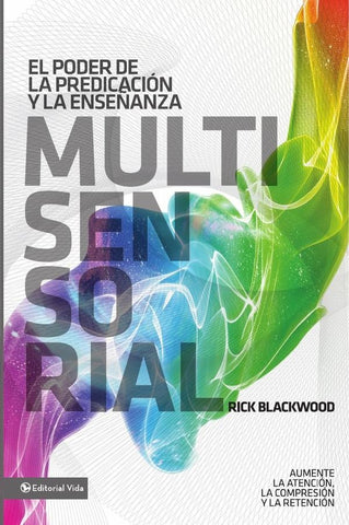 El poder de la predicación y la enseñanza multisensorial | Rick Blackwood
