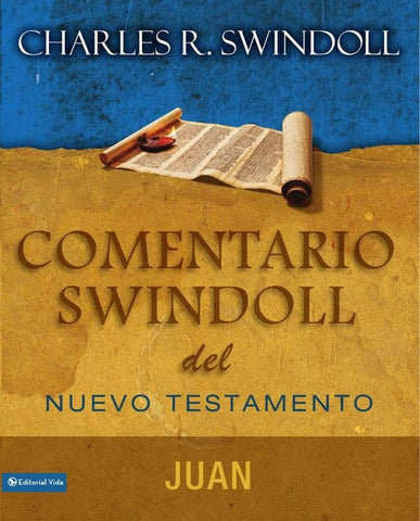 Comentario Swindoll del Nuevo Testamento: Juan | CHARLES R. SWINDOLL