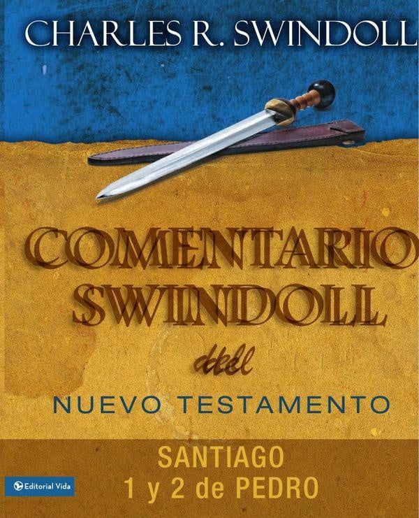 Comentario Swindoll del Nuevo Testamento: Santiago, 1 y 2 Pedro | CHARLES R. SWINDOLL